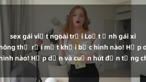 sex gái việt ngoài trời Loạt ảnh gái xinh sex nóng bỏng, không thể rời mắt khỏi bức hình nào! Hấp dẫn và cuốn hút đến từng chi tiết.