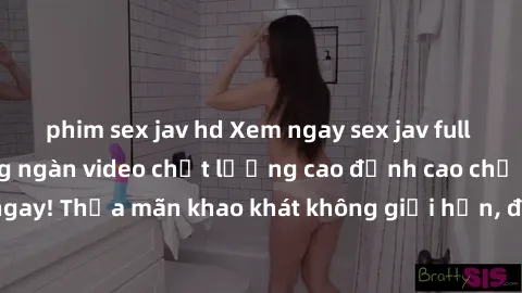 phim sex jav hd Xem ngay sex jav full HD miễn phí - Hàng ngàn video chất lượng cao đỉnh cao chỉ cần click vào ngay! Thỏa mãn khao khát không giới hạn, đón chờ những trải nghiệm mới lạ!