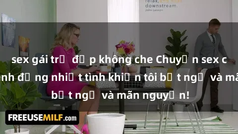sex gái trẻ đẹp không che Chuyện sex chị dâu: hành động nhiệt tình khiến tôi bất ngờ và mãn nguyện!